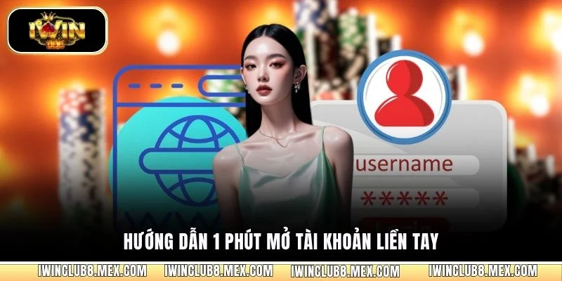 Hướng dẫn 1 phút mở tài khoản liền tay