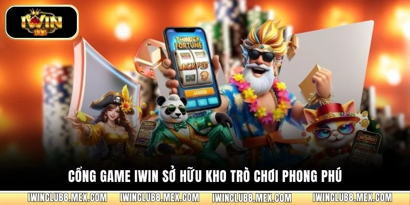 Cổng game iWin sở hữu kho trò chơi phong phú