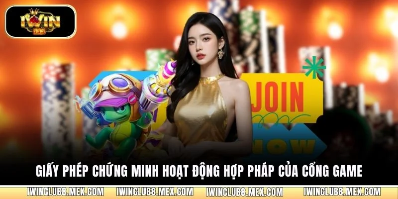 Giấy phép chứng minh hoạt động hợp pháp của cổng game