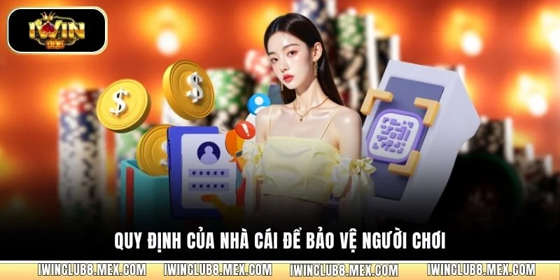 Quy định của nhà cái để bảo vệ người chơi