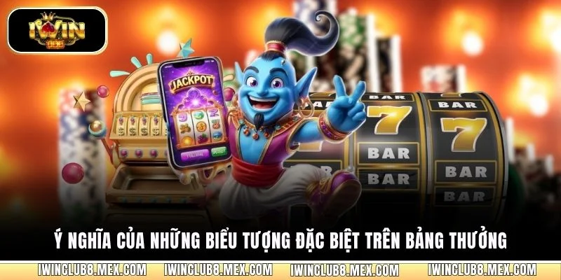 Ý nghĩa của những biểu tượng đặc biệt trên bảng thưởng